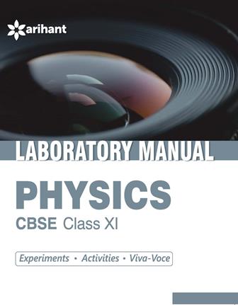 Arihant Laboratory Manual Physics [Experiments|Activities|Viva-Voce] Class XI
